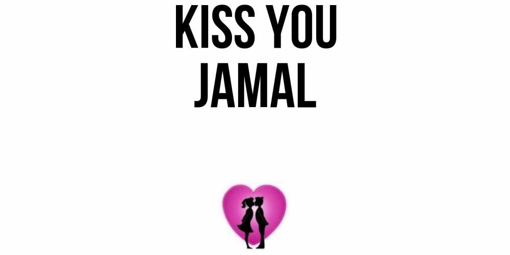 Greetings card с именем, Jamal Kiss you поцелуй Greetings with text for free download 