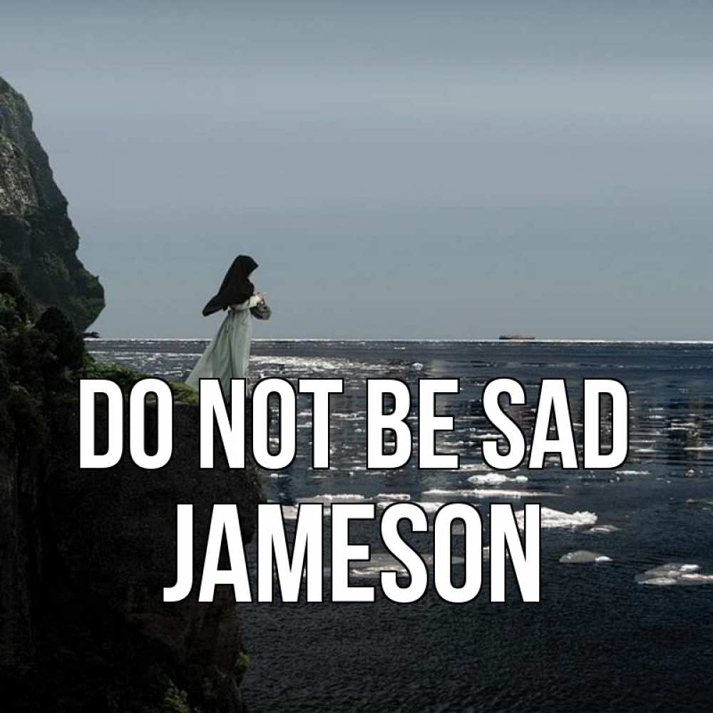 Greetings card с именем, Jameson Do not be sad весна лед тает Greetings with text for free download 