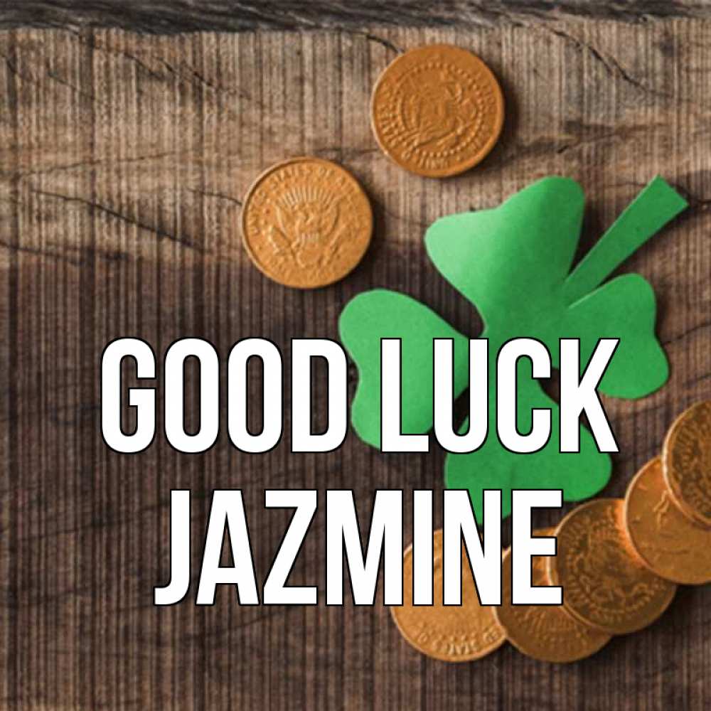 Greetings card с именем, Jazmine Good luck на удачу сегодня Greetings with text for free download 