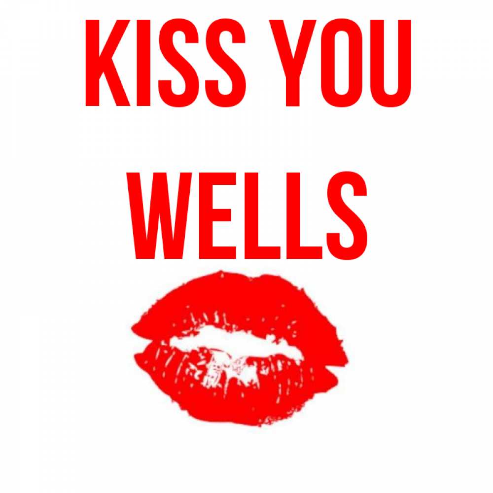 Greetings card с именем, Wells Kiss you помада и губы Greetings with text for free download 