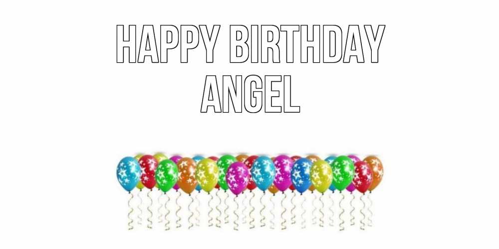 Greetings card с именем, Angel Happy Birthday Воздушные шары, звезды Greetings with text for free download 