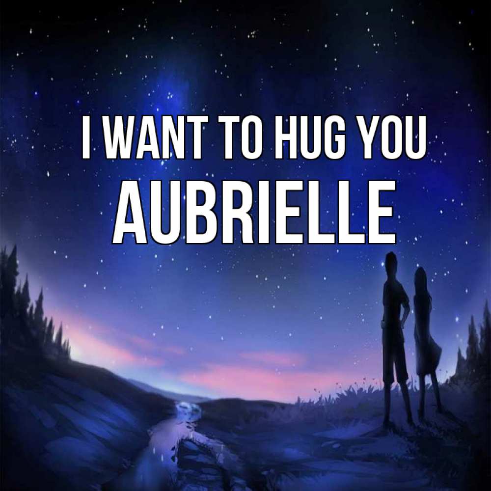 Greetings card с именем, Aubrielle I want to hug you абстракция 1 Greetings with text for free download 