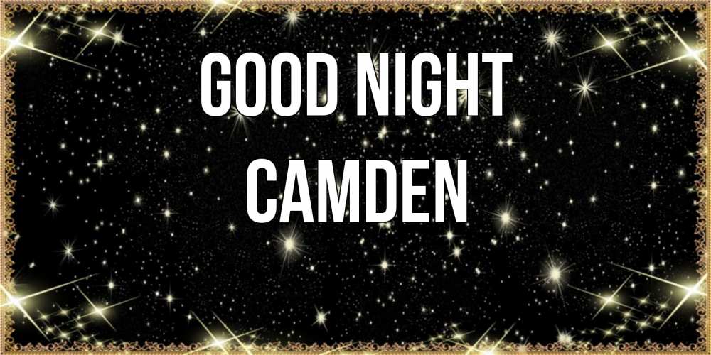 Greetings card с именем, Camden Good night засыпаем под звездами Greetings with text for free download 