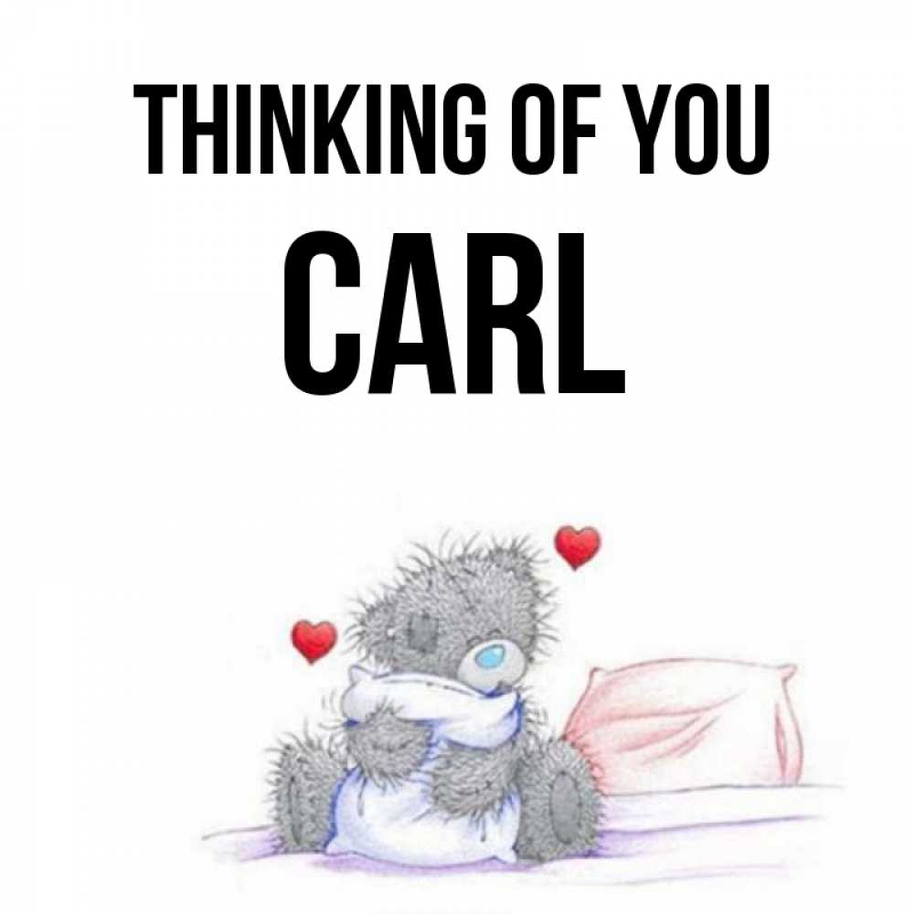 Greetings card с именем, Carl Thinking of you мишка на кровати Greetings with text for free download 