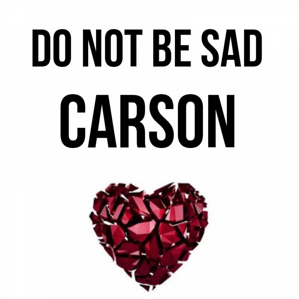 Greetings card с именем, Carson Do not be sad рубиновое сердечко Greetings with text for free download 