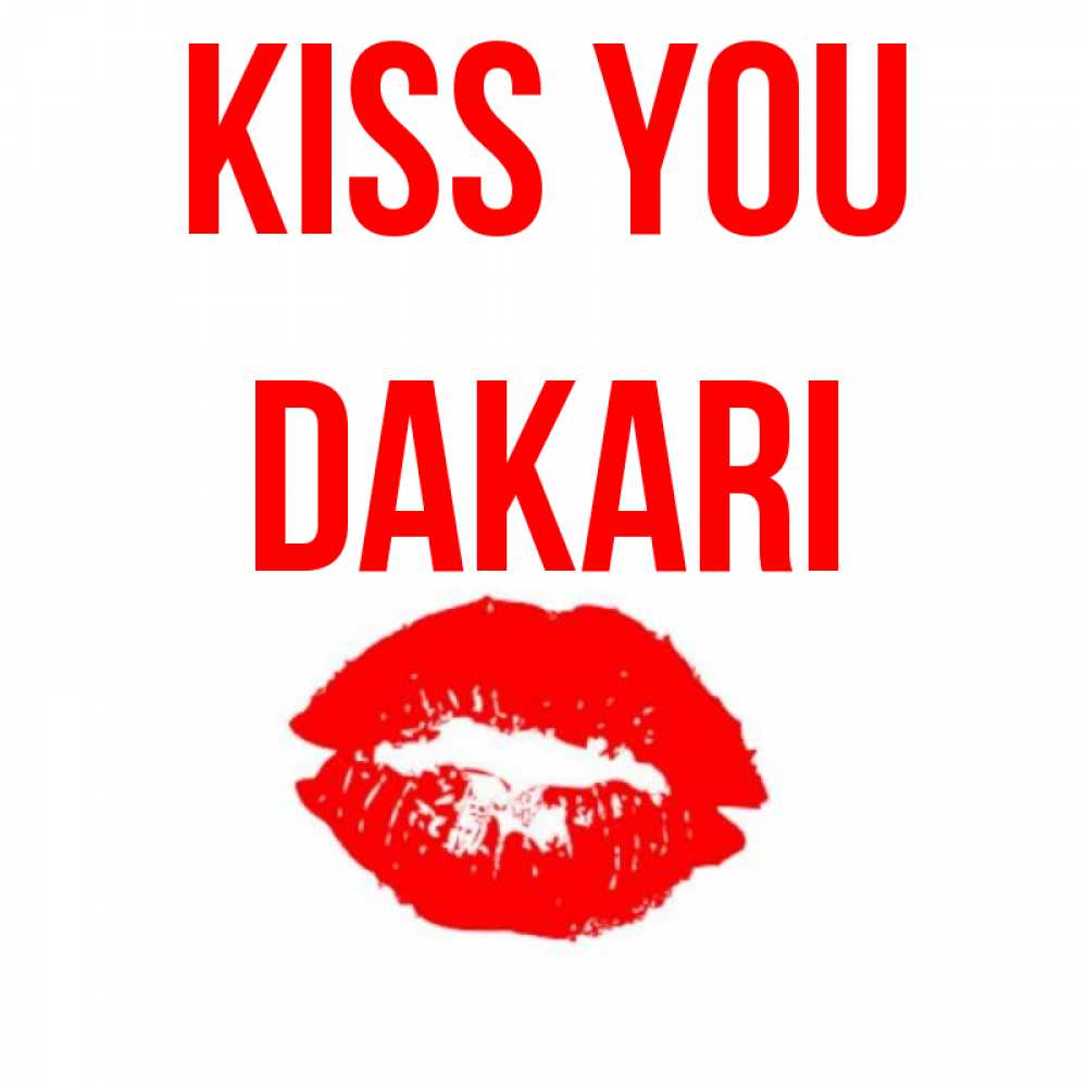 Greetings card с именем, Dakari Kiss you помада и губы Greetings with text for free download 