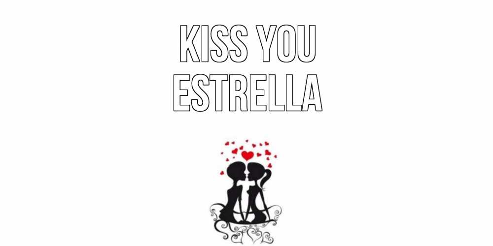 Greetings card с именем, Estrella Kiss you силует, поцелуй Greetings with text for free download 