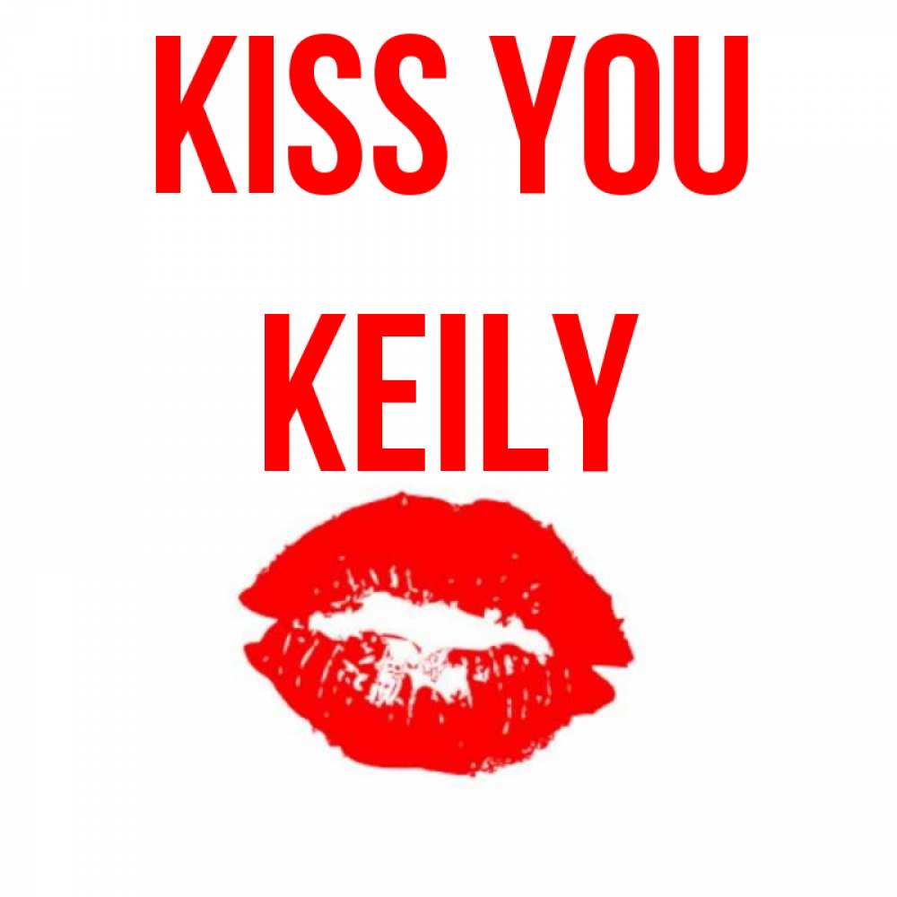 Greetings card с именем, Keily Kiss you помада и губы Greetings with text for free download 