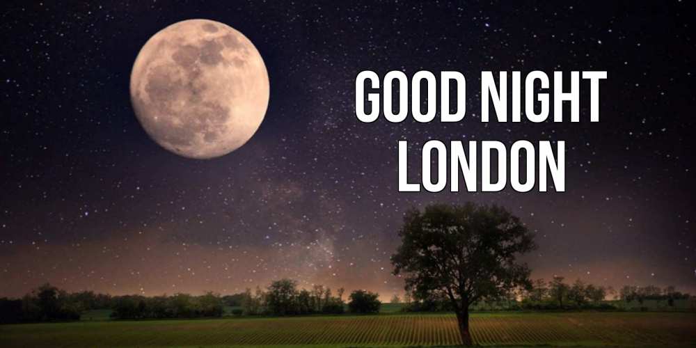 Greetings card с именем, London Good night ночные открытки с луной Greetings with text for free download 
