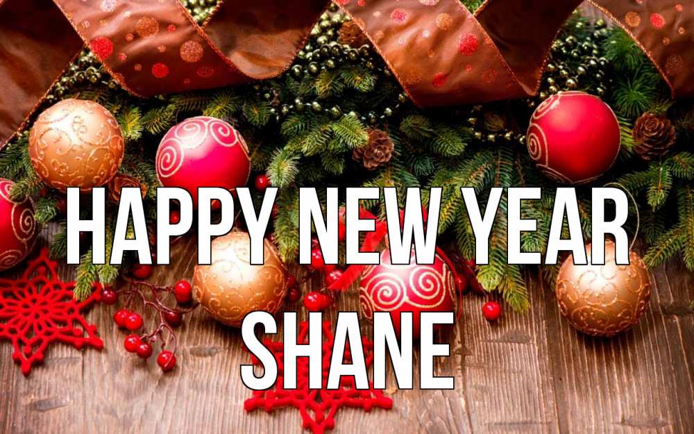 Greetings card с именем, Shane Happy New Year новый год Greetings with text for free download 