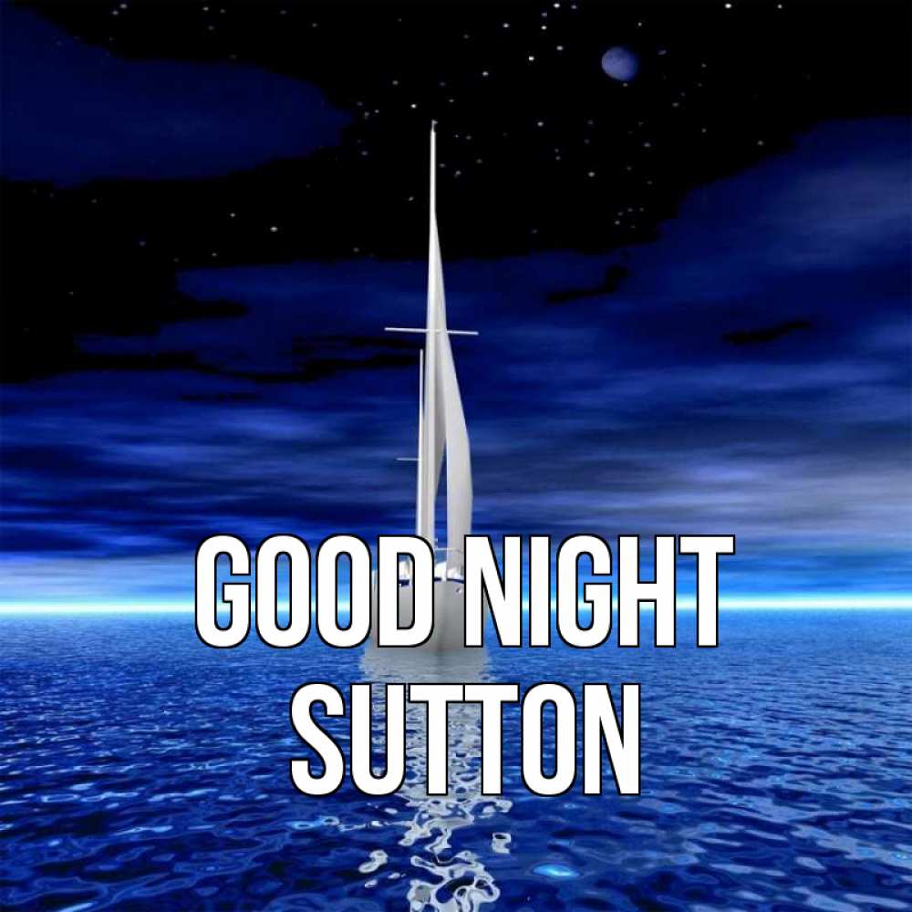 Greetings card с именем, Sutton Good night ночью Greetings with text for free download 