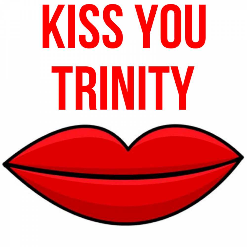 Greetings card с именем, Trinity Kiss you губы векторные Greetings with text for free download 