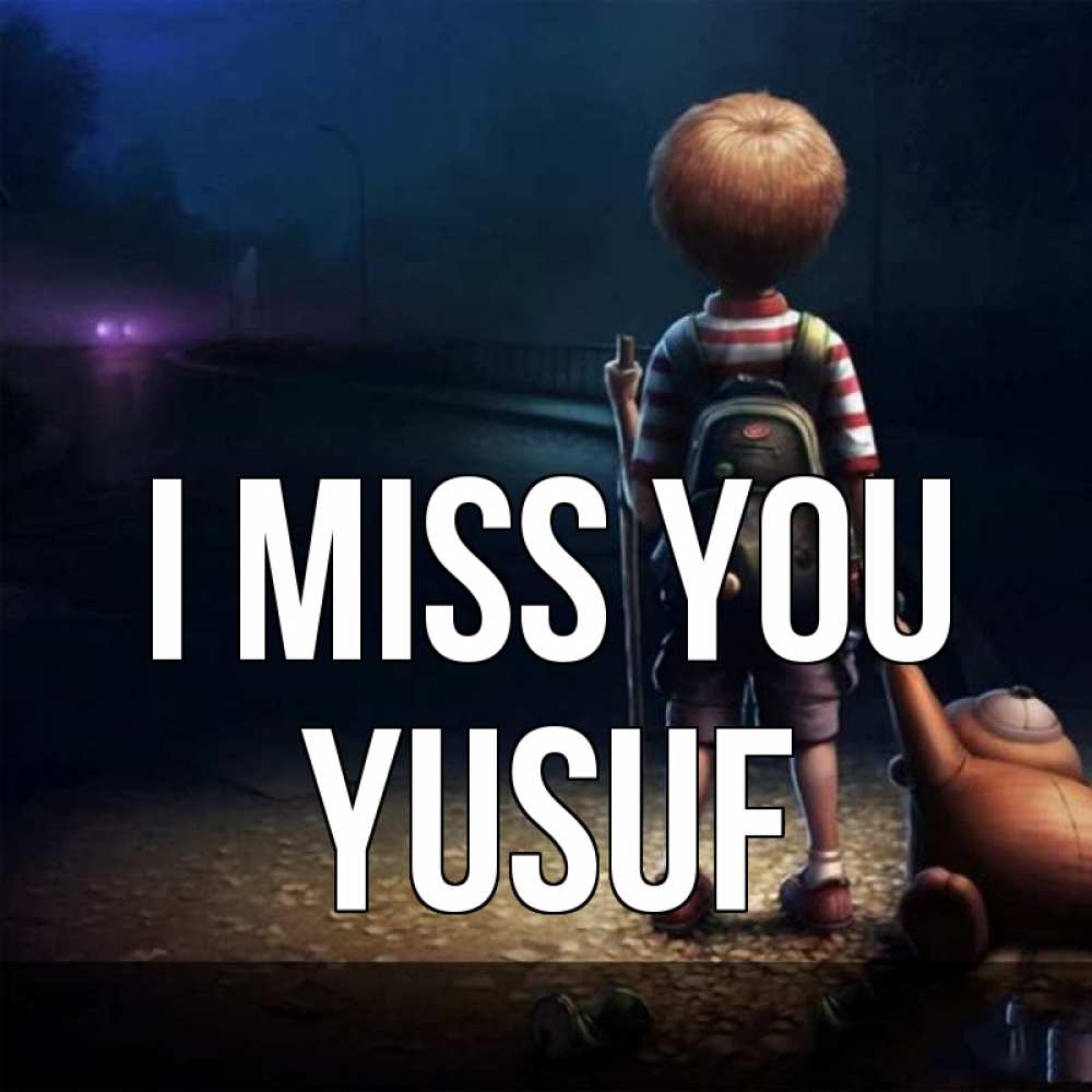 Greetings card с именем, Yusuf I miss you скучно Greetings with text for free download 