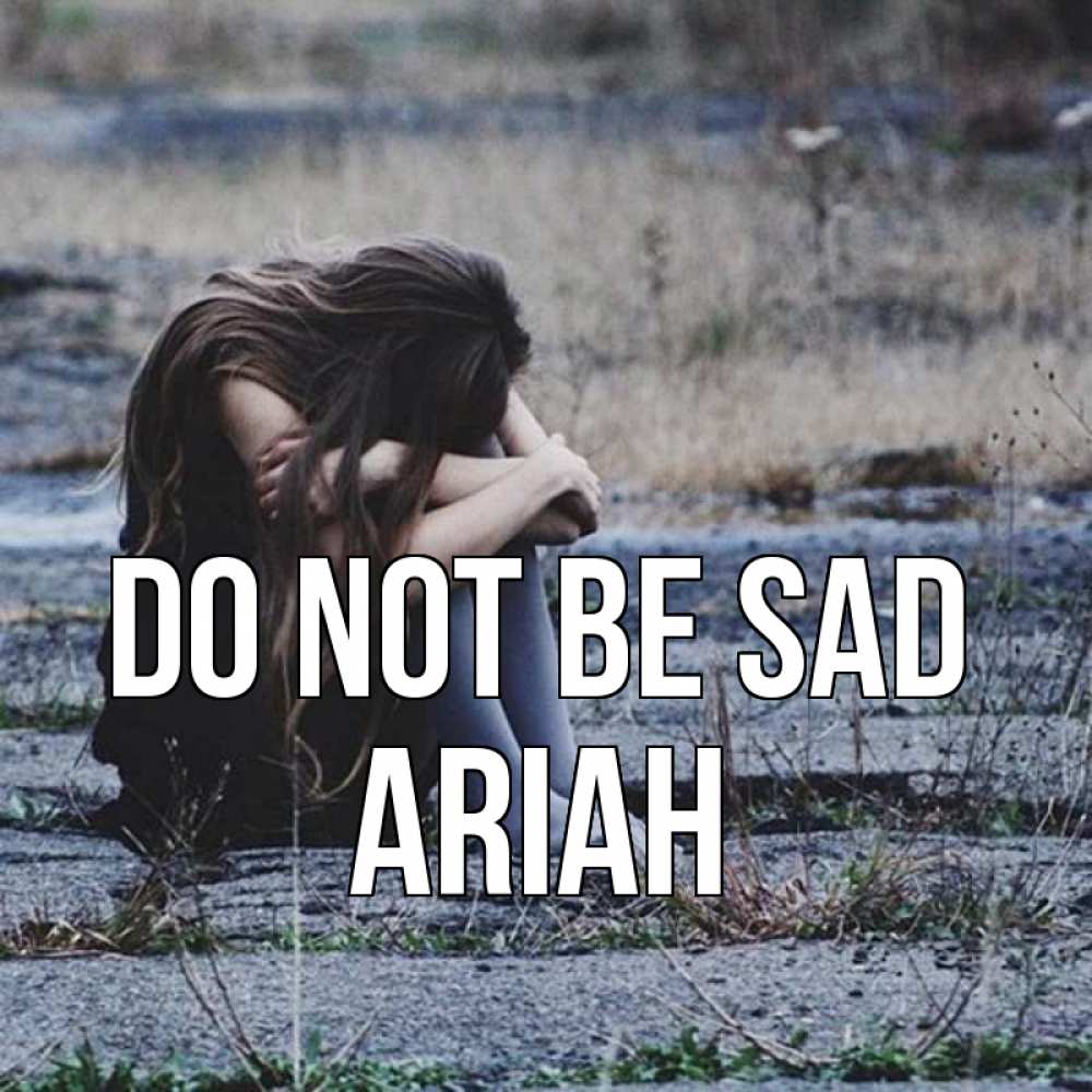 Greetings card с именем, Ariah Do not be sad длинные волосы и камни Greetings with text for free download 