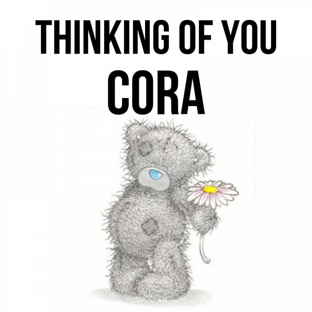Greetings card с именем, Cora Thinking of you мысли только о тебе Greetings with text for free download 