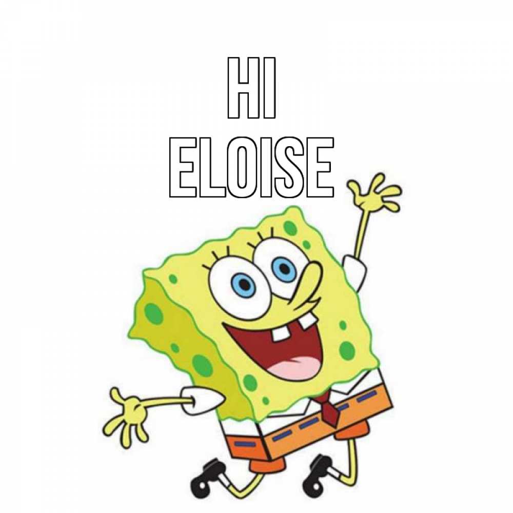 Greetings card с именем, Eloise Hi губка боб в прыжке Greetings with text for free download 