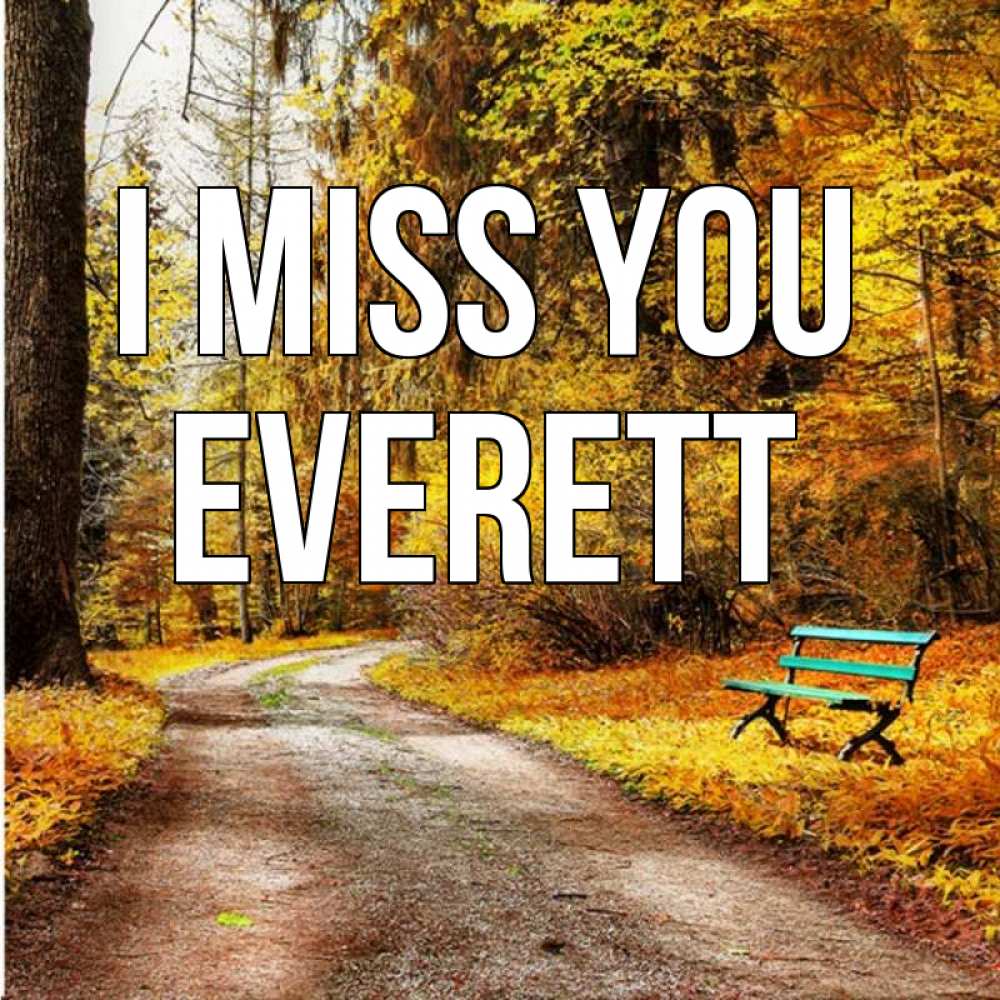 Greetings card с именем, Everett I miss you зеленая лавочка и осенний лес Greetings with text for free download 