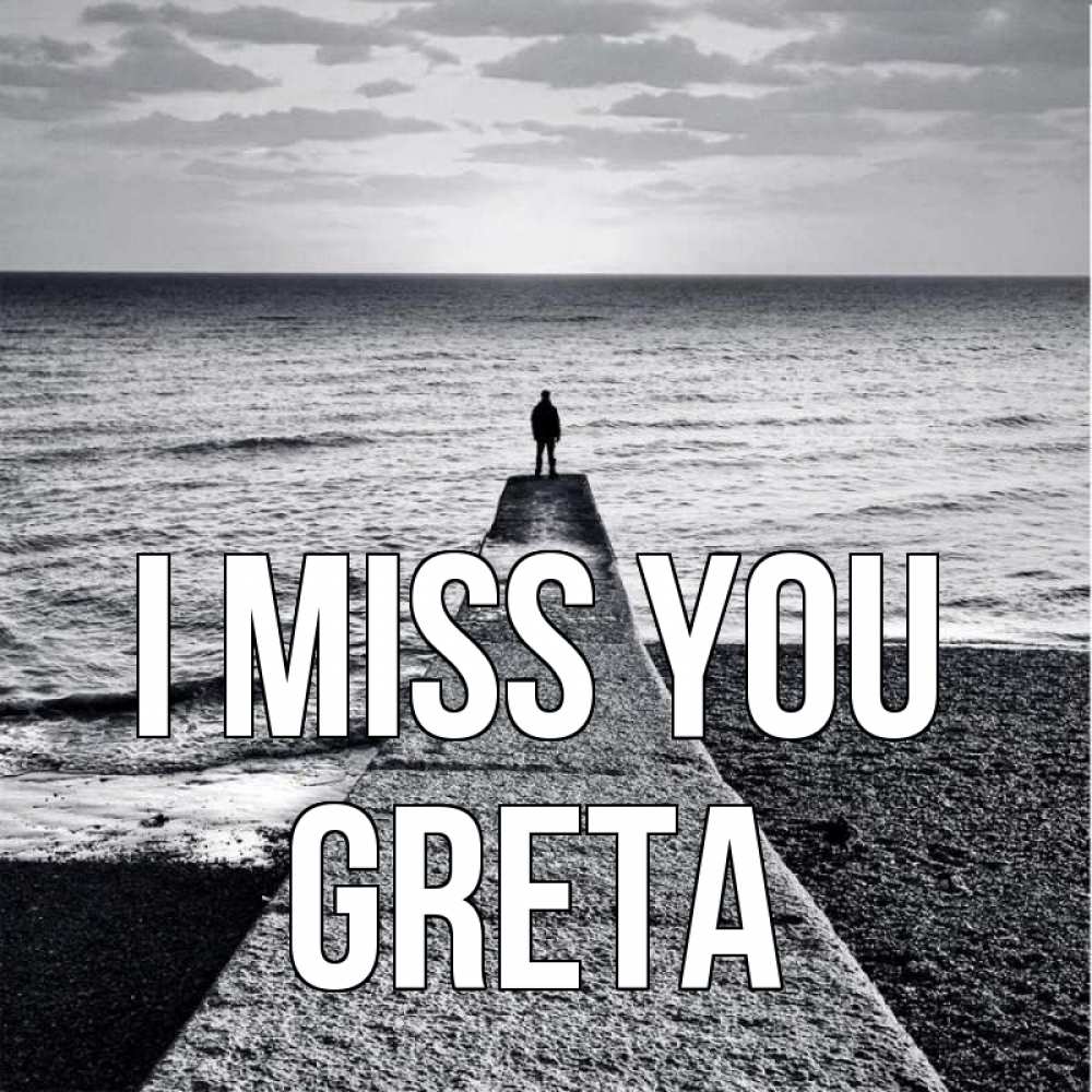 Greetings card с именем, Greta I miss you скучашки Greetings with text for free download 