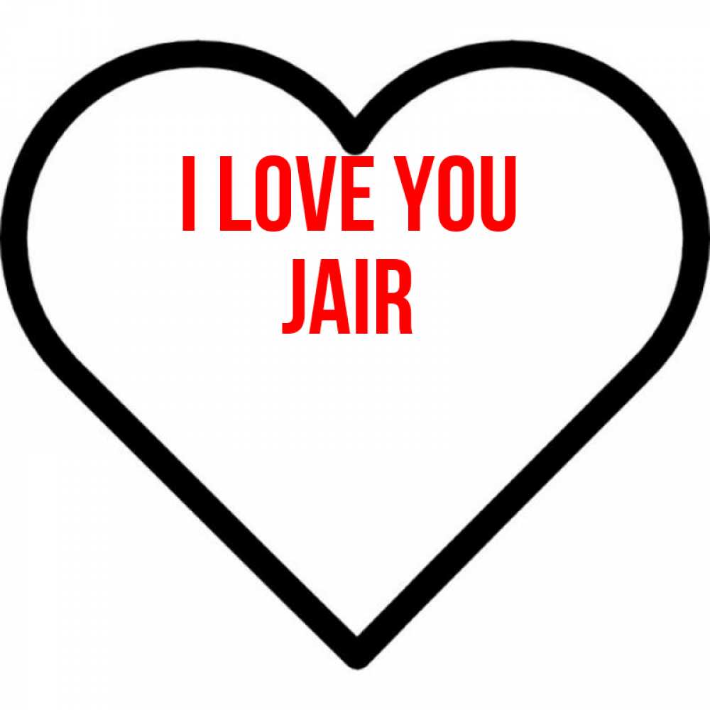 Greetings card с именем, Jair I love you посто Greetings with text for free download 