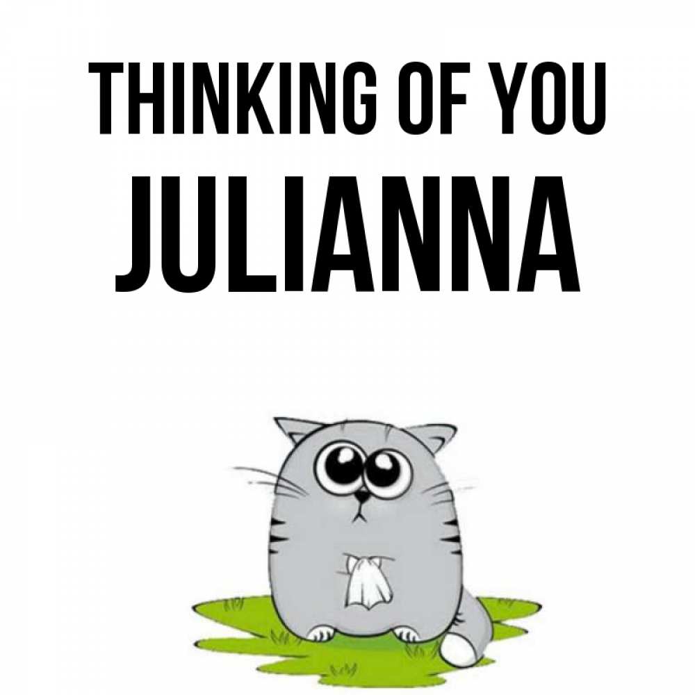 Greetings card с именем, Julianna Thinking of you тоска с платочком Greetings with text for free download 