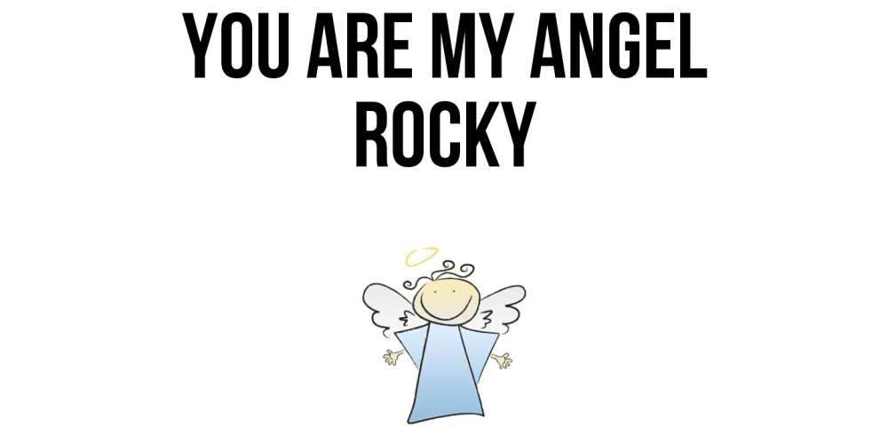 Greetings card с именем, Rocky You are my angel ангел Greetings with text for free download 