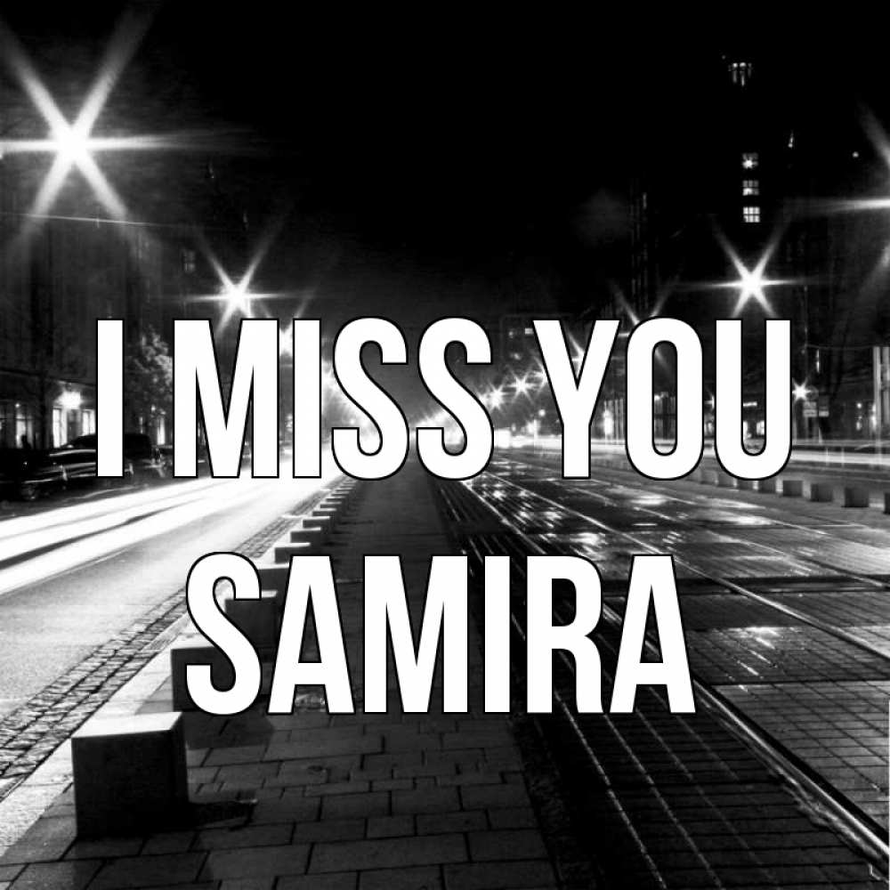 Greetings card с именем, Samira I miss you проспект Greetings with text for free download 