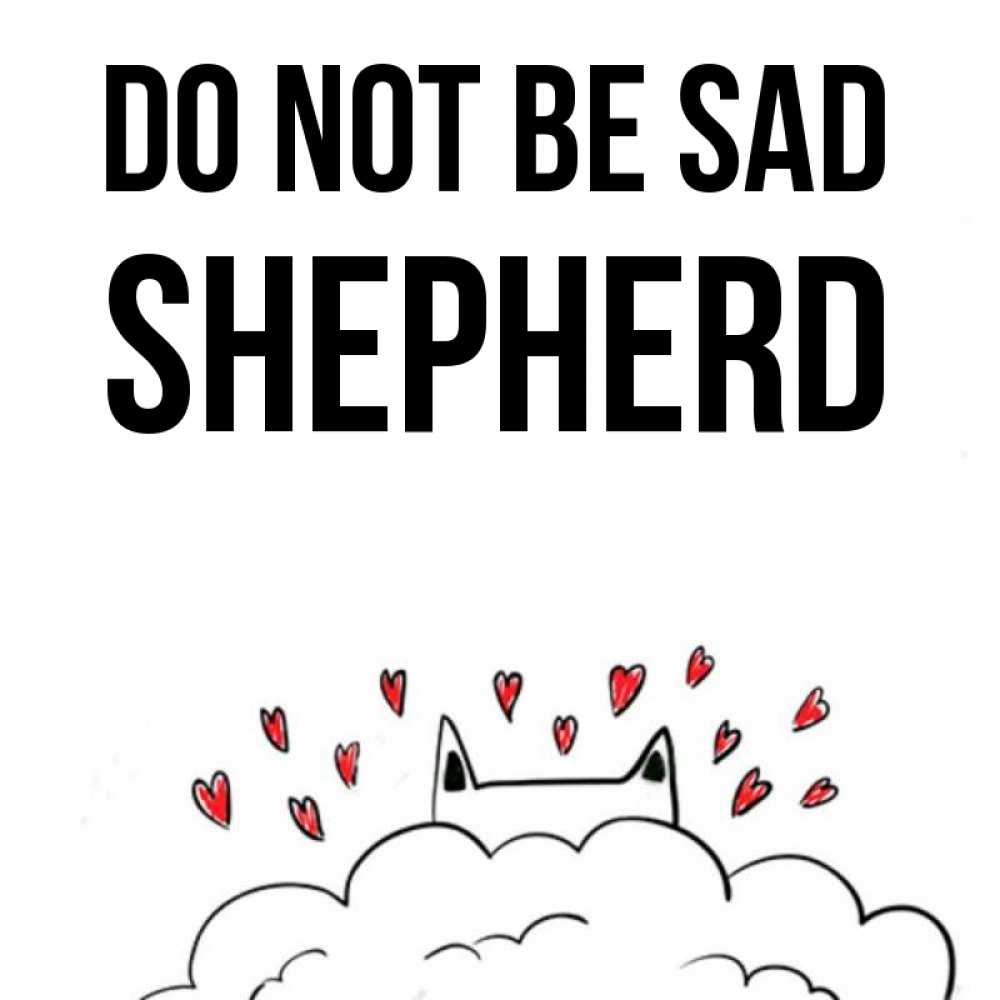 Greetings card с именем, Shepherd Do not be sad облако и ушки котика с сердечками Greetings with text for free download 