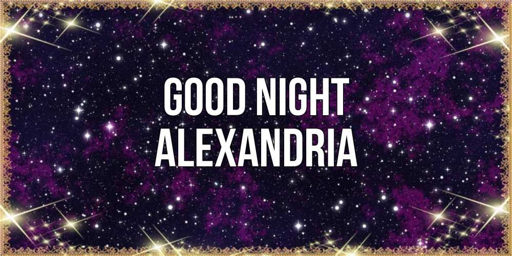 Greetings card с именем, Alexandria Good night хорошего сна Greetings with text for free download 