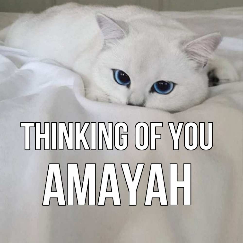 Greetings card с именем, Amayah Thinking of you я очень по тебе скучаю и тоскую Greetings with text for free download 