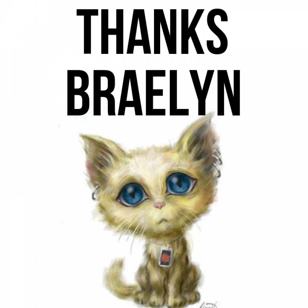 Greetings card с именем, Braelyn Thanks рисованный кот благодарит вас Greetings with text for free download 