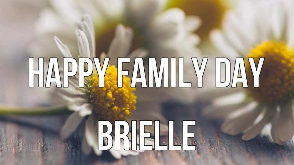 Greetings card с именем, Brielle happy family day с днем семьи Greetings with text for free download 