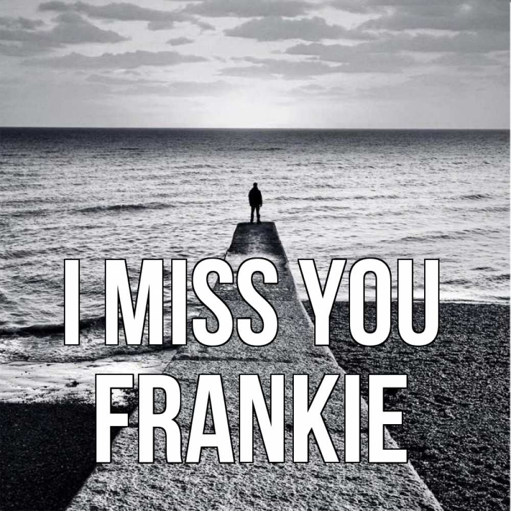 Greetings card с именем, Frankie I miss you скучашки Greetings with text for free download 