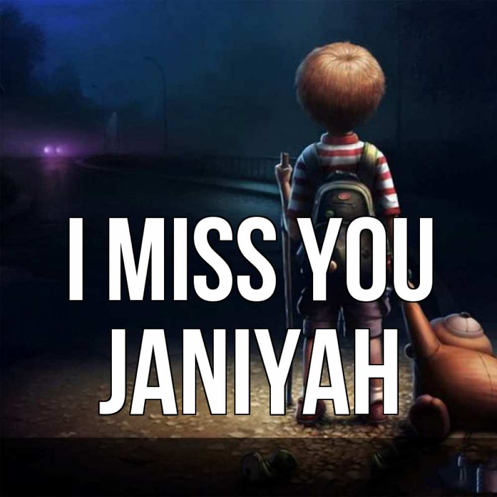 Greetings card с именем, Janiyah I miss you скучно Greetings with text for free download 