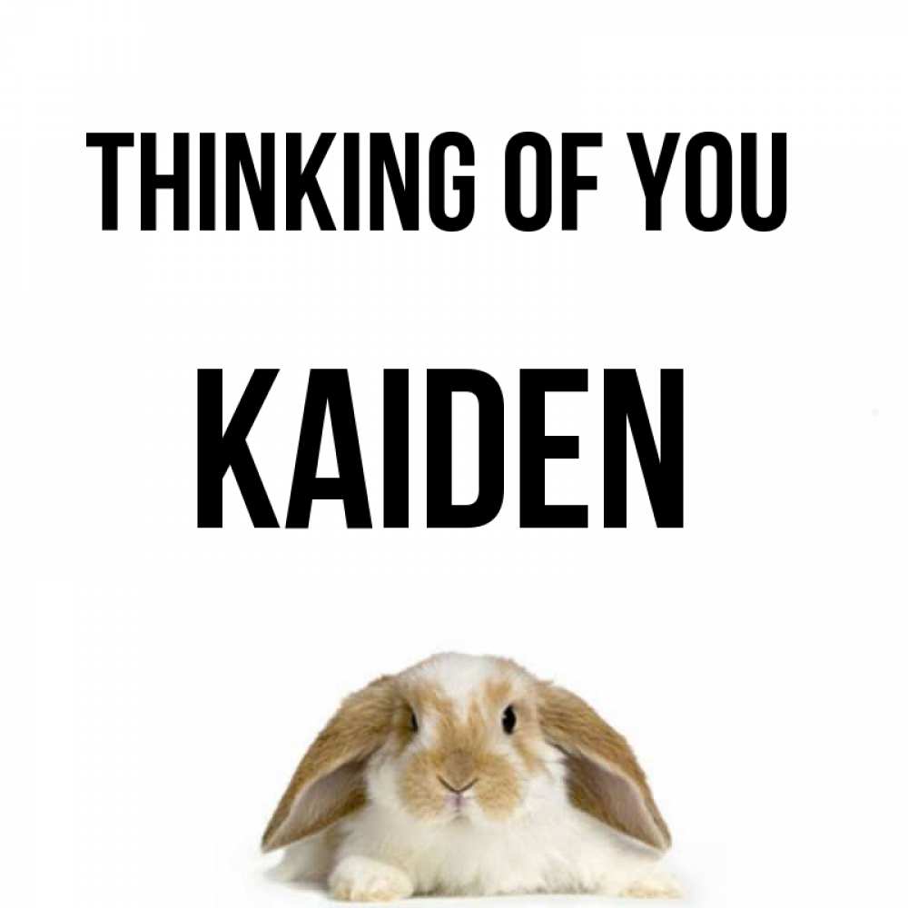 Greetings card с именем, Kaiden Thinking of you подписать своими руками онлайн Greetings with text for free download 