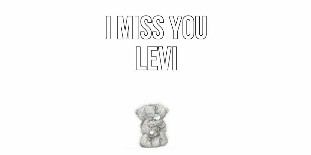 Greetings card с именем, Levi I miss you мишки Greetings with text for free download 