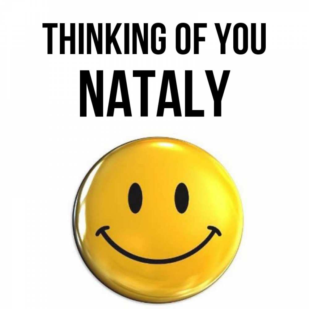 Greetings card с именем, Nataly Thinking of you создать открытку с подписью своими руками Greetings with text for free download 