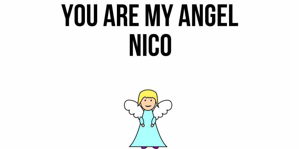 Greetings card с именем, Nico You are my angel ангел Greetings with text for free download 