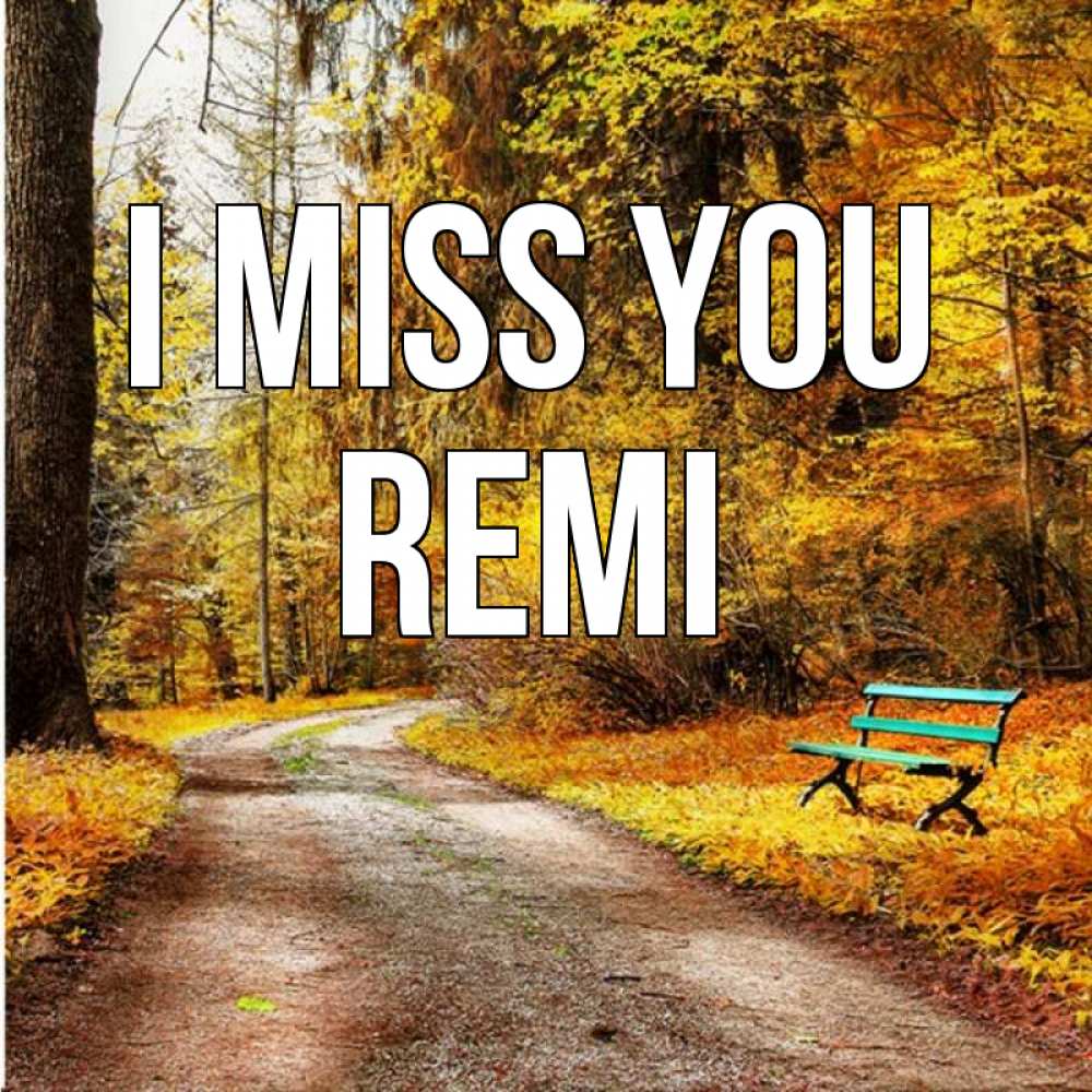 Greetings card с именем, Remi I miss you зеленая лавочка и осенний лес Greetings with text for free download 