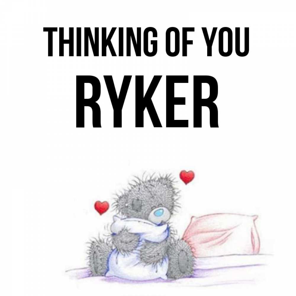Greetings card с именем, Ryker Thinking of you мишка на кровати Greetings with text for free download 