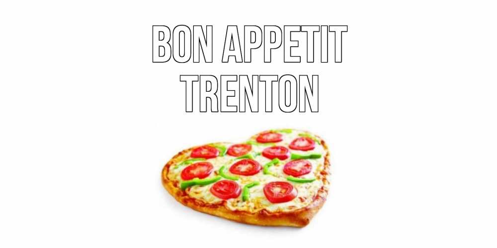 Greetings card с именем, Trenton Bon Appetit пицца Greetings with text for free download 