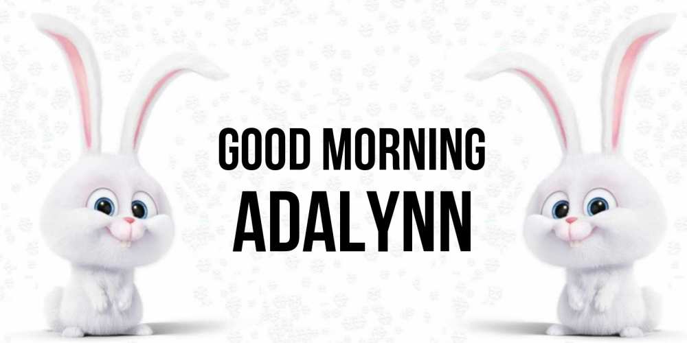 Greetings card с именем, Adalynn Good morning кролики с длинными ушками Greetings with text for free download 
