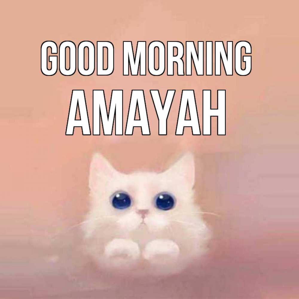 Greetings card с именем, Amayah Good morning на розовом фоне Greetings with text for free download 