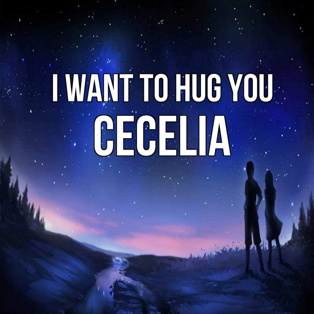 Greetings card с именем, Cecelia I want to hug you абстракция 1 Greetings with text for free download 