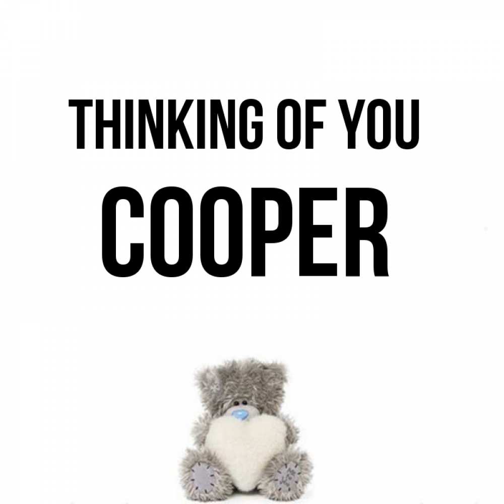 Greetings card с именем, Cooper Thinking of you тедди с сердечком для любимой Greetings with text for free download 