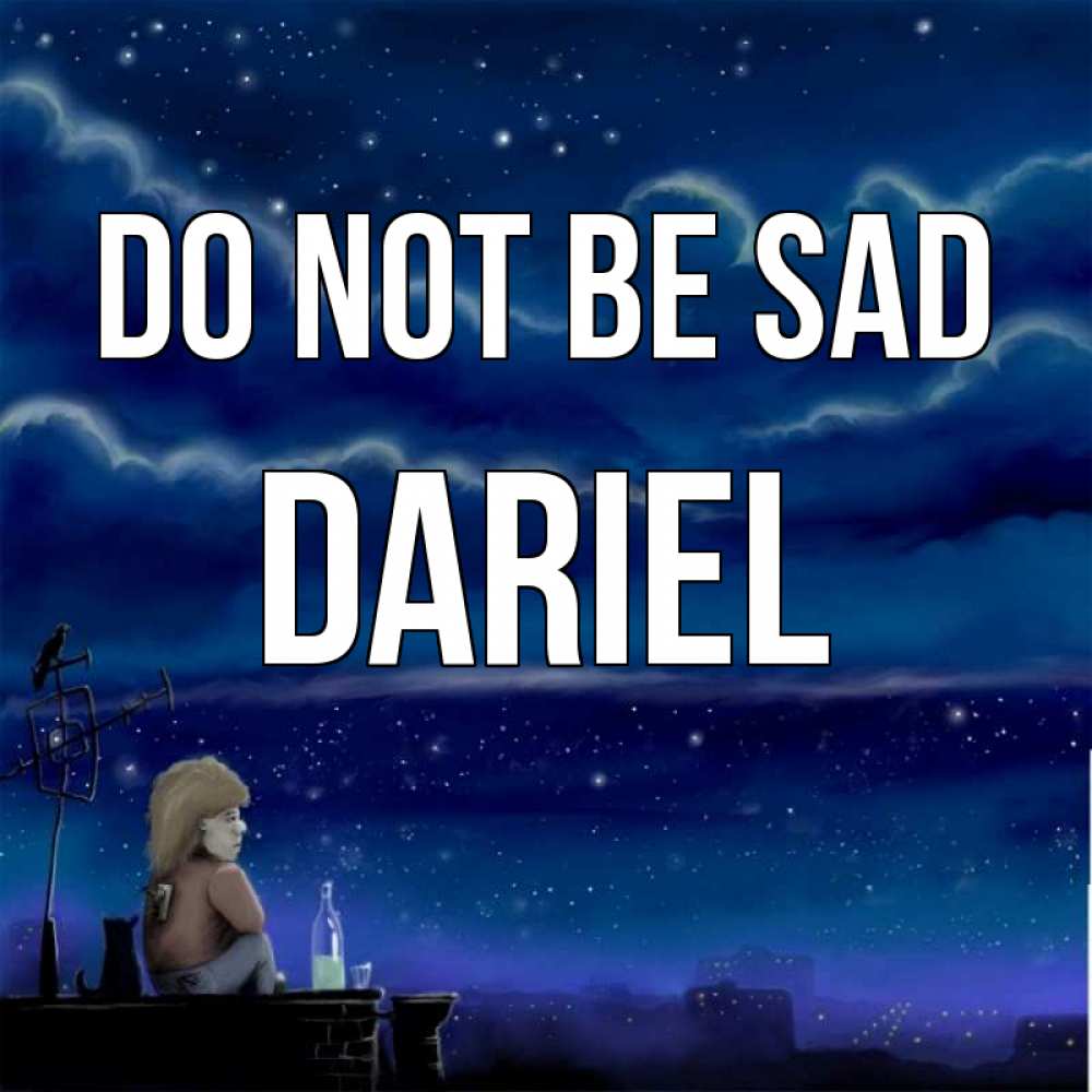 Greetings card с именем, Dariel Do not be sad город с крыши Greetings with text for free download 