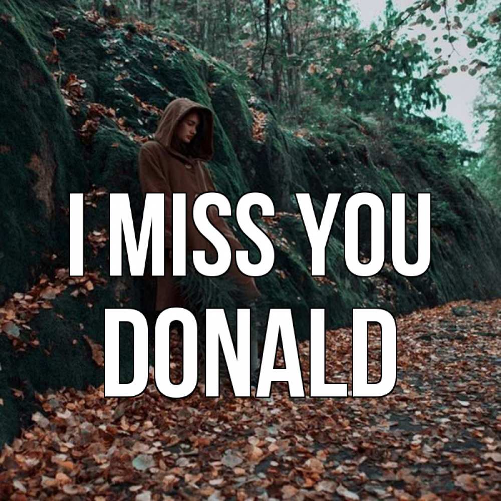 Greetings card с именем, Donald I miss you скука 1 Greetings with text for free download 