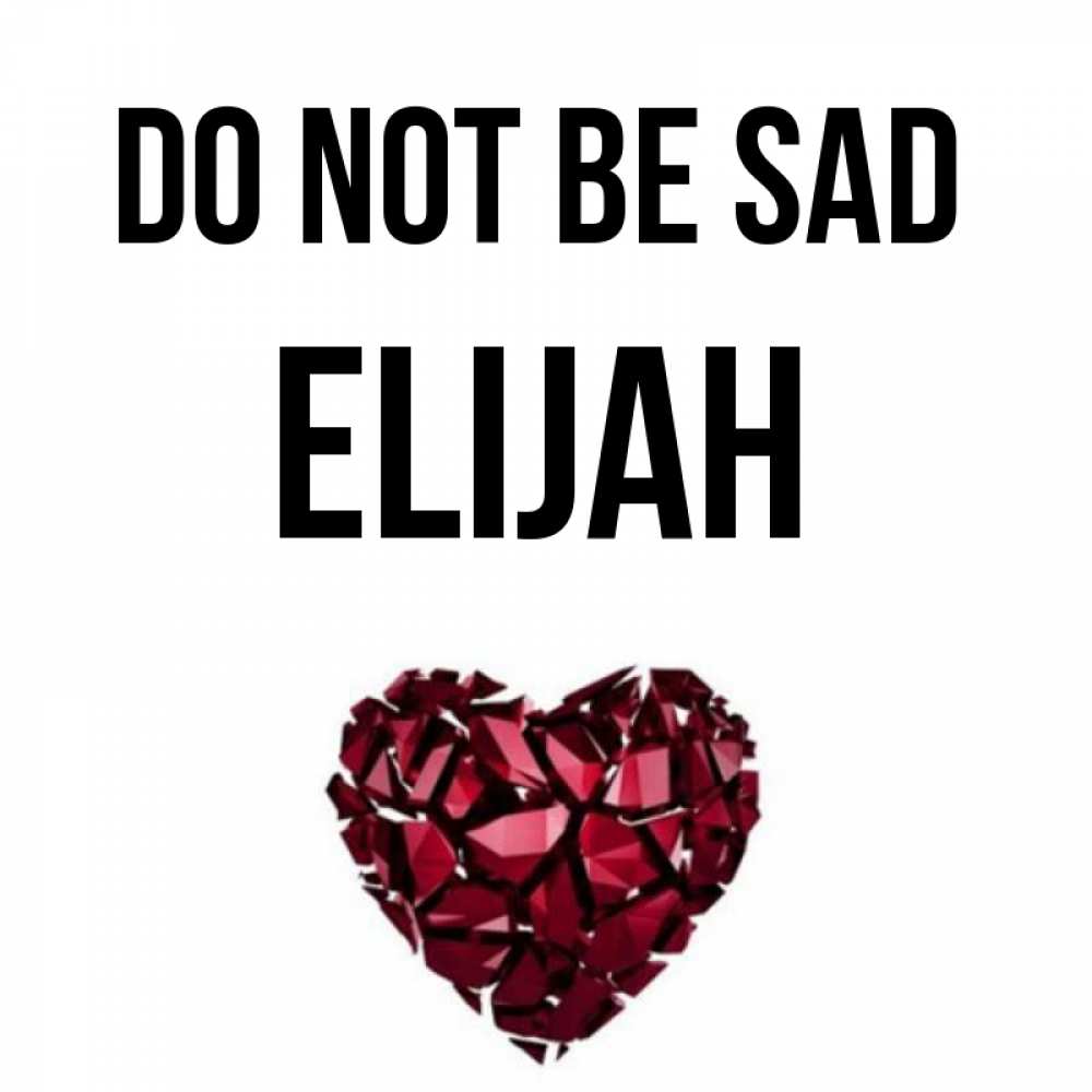 Greetings card с именем, Elijah Do not be sad рубиновое сердечко Greetings with text for free download 