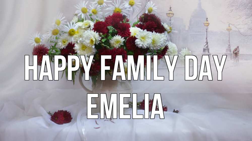 Greetings card с именем, Emelia happy family day с днем семьи Greetings with text for free download 