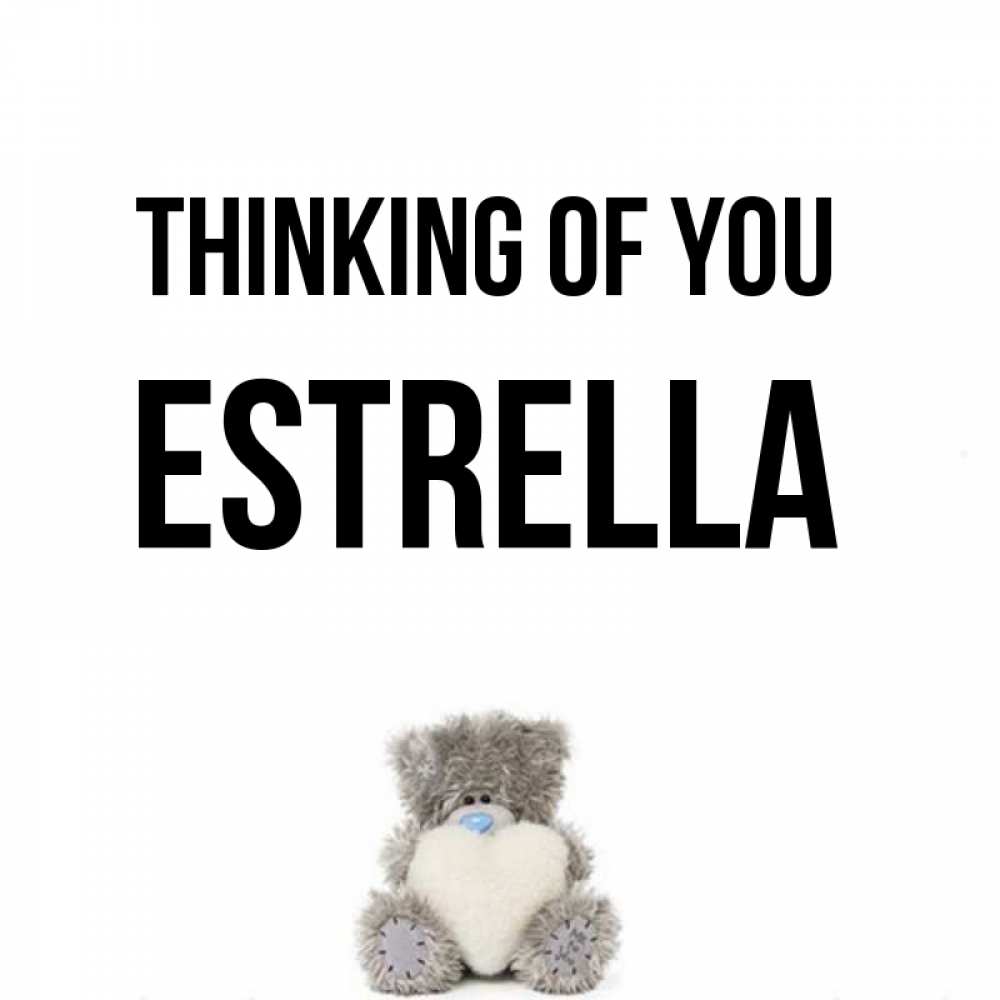 Greetings card с именем, Estrella Thinking of you тедди с сердечком для любимой Greetings with text for free download 