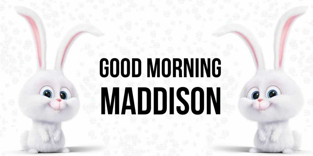 Greetings card с именем, Maddison Good morning кролики с длинными ушками Greetings with text for free download 